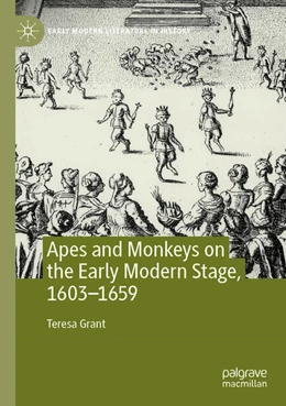 Abbildung von Grant | Apes and Monkeys on the Early Modern Stage, 1603-1659 | 1. Auflage | 2025 | beck-shop.de