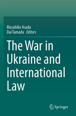 Abbildung von Asada / Tamada | The War in Ukraine and International Law | 1. Auflage | 2025 | beck-shop.de