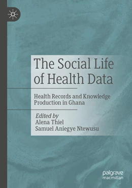 Abbildung von Thiel / Ntewusu | The Social Life of Health Data | 1. Auflage | 2025 | beck-shop.de