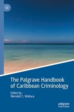 Abbildung von Wallace | The Palgrave Handbook of Caribbean Criminology | 1. Auflage | 2025 | beck-shop.de
