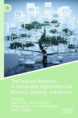 Abbildung von Ertz / Tandon | The Palgrave Handbook of Sustainable Digitalization for Business, Industry, and Society | 1. Auflage | 2025 | beck-shop.de