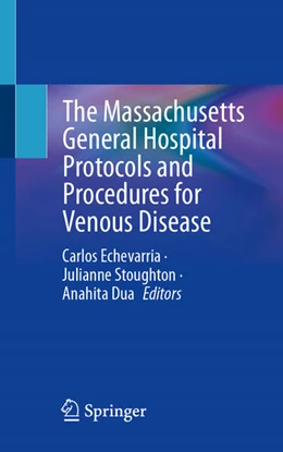 Abbildung von Echevarria / Stoughton | The Massachusetts General Hospital Protocols and Procedures for Venous Disease | 1. Auflage | 2025 | beck-shop.de