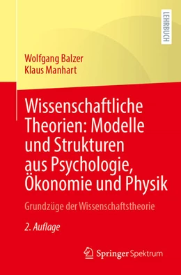 Abbildung von Balzer / Manhart | Wissenschaftliche Theorien: Modelle und Strukturen aus Psychologie, Ökonomie und Physik | 2. Auflage | 2025 | beck-shop.de