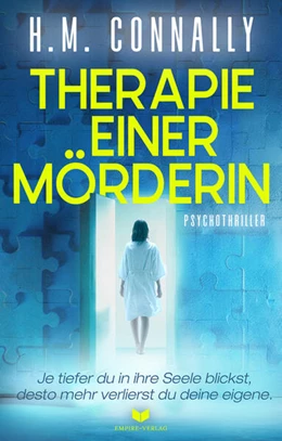 Abbildung von Connally / Empire-Verlag | Therapie einer Mörderin: Psychothriller | Je tiefer du in ihre Seele blickst, desto mehr verlierst du deine eigene | 1. Auflage | 2025 | beck-shop.de