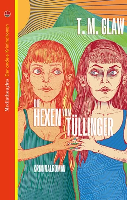 Abbildung von Glaw | Die Hexen vom Tüllinger | 1. Auflage | 2025 | beck-shop.de