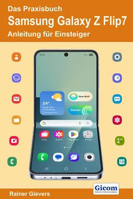 Abbildung von Gievers | Das Praxisbuch Samsung Galaxy Z Flip7 - Anleitung für Einsteiger | 1. Auflage | 2025 | beck-shop.de