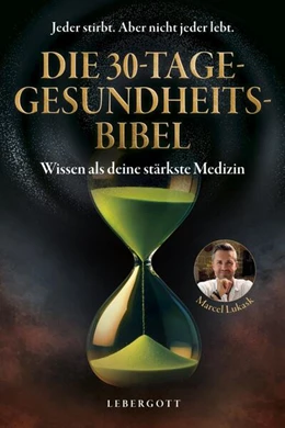 Abbildung von Lukask | Die 30-Tage-Gesundheitsbibel | 1. Auflage | 2025 | beck-shop.de