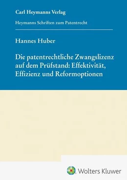 Abbildung von Huber | Die patentrechtliche Zwangslizenz auf dem Prüfstand: Effektivität, Effizienz und Reformoptionen (HSP 29) | 1. Auflage | 2025 | beck-shop.de