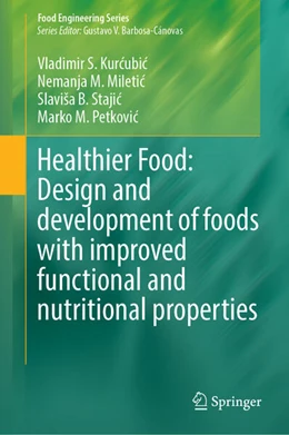 Abbildung von Vladimir S. Kurcubic / M. Miletic | Healthier Food: Design and Development of Foods with Improved Functional and Nutritional Properties | 1. Auflage | 2025 | beck-shop.de