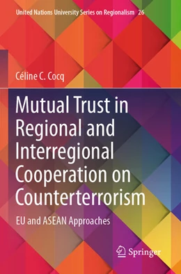 Abbildung von Cocq | Mutual Trust in Regional and Interregional Cooperation on Counterterrorism | 1. Auflage | 2025 | beck-shop.de