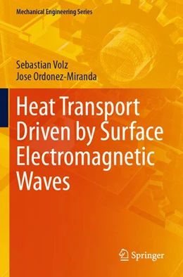 Abbildung von Volz / Ordonez-Miranda | Heat Transport Driven by Surface Electromagnetic Waves | 1. Auflage | 2025 | beck-shop.de