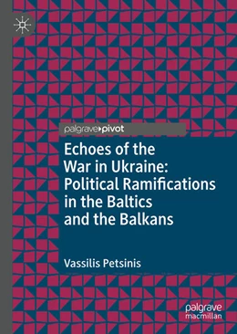 Abbildung von Petsinis | Echoes of the War in Ukraine: Political Ramifications in the Baltics and the Balkans | 1. Auflage | 2025 | beck-shop.de