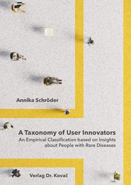 Abbildung von Schröder | A Taxonomy of User Innovators – An Empirical Classification based on Insights about People with Rare Diseases | 1. Auflage | 2025 | 586 | beck-shop.de
