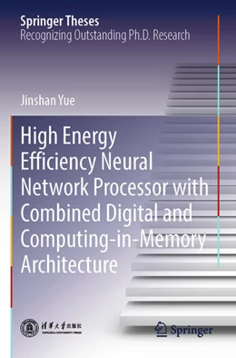 Abbildung von Yue | High Energy Efficiency Neural Network Processor with Combined Digital and Computing-in-Memory Architecture | 1. Auflage | 2025 | beck-shop.de