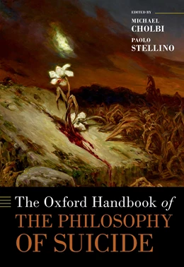 Abbildung von Cholbi / Stellino | The Oxford Handbook of the Philosophy of Suicide | 1. Auflage | 2026 | beck-shop.de