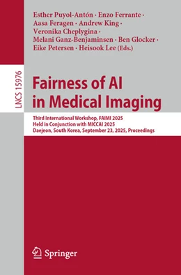 Abbildung von Puyol-Antón / Ferrante | Fairness of AI in Medical Imaging | 1. Auflage | 2025 | beck-shop.de