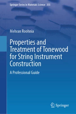 Abbildung von Roohnia | Properties and Treatment of Tonewood for String Instrument Construction | 1. Auflage | 2025 | beck-shop.de