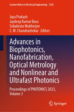 Abbildung von Prakash / Basu | Advances in Biophotonics, Nanofabrication, Optical Metrology and Nonlinear and Ultrafast Photonics | 1. Auflage | 2025 | beck-shop.de
