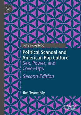 Abbildung von Twombly | Political Scandal and American Pop Culture | 2. Auflage | 2025 | beck-shop.de