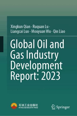Abbildung von Qian / Lu | Global Oil and Gas Industry Development Report: 2023 | 1. Auflage | 2025 | beck-shop.de