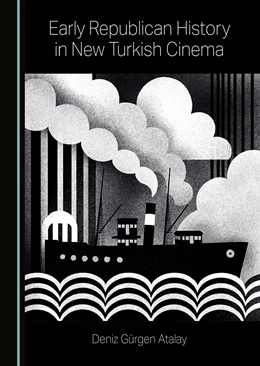Abbildung von Atalay | Early Republican History in New Turkish Cinema | 1. Auflage | 2025 | beck-shop.de