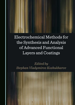 Abbildung von Kozhukharov | Electrochemical Methods for the Synthesis and Analysis of Advanced Functional Layers and Coatings | 1. Auflage | 2025 | beck-shop.de