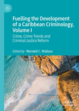 Abbildung von Wallace | Fuelling the Development of a Caribbean Criminology, Volume I | 1. Auflage | 2026 | beck-shop.de