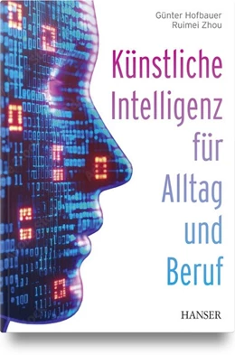 Abbildung von Hofbauer / Zhou | Künstliche Intelligenz für Alltag und Beruf | 1. Auflage | 2025 | beck-shop.de