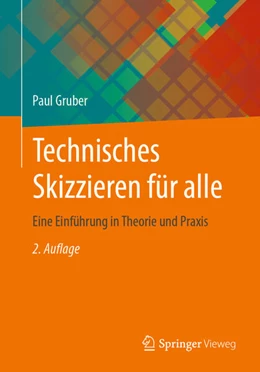 Abbildung von Gruber | Technisches Skizzieren für alle | 2. Auflage | 2025 | beck-shop.de