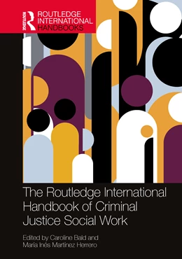 Abbildung von Bald / Martinez Herrero | The Routledge International Handbook of Criminal Justice Social Work | 1. Auflage | 2026 | beck-shop.de