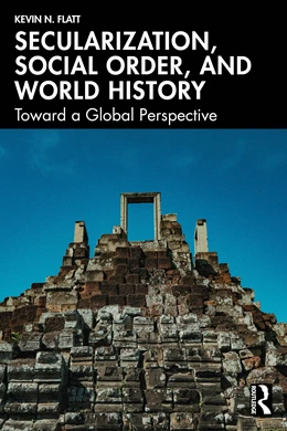 Abbildung von Flatt | Secularization, Social Order, and World History | 1. Auflage | 2025 | beck-shop.de