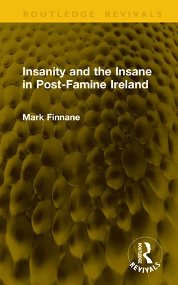 Abbildung von Finnane | Insanity and the Insane in Post-Famine Ireland | 1. Auflage | 2025 | beck-shop.de