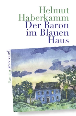 Abbildung von Haberkamm | Der Baron im Blauen Haus | 1. Auflage | 2025 | beck-shop.de