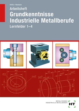 Abbildung von Haffer / Hönmann | Arbeitsheft Grundkenntnisse Industrielle Metallberufe | 4. Auflage | 2025 | beck-shop.de