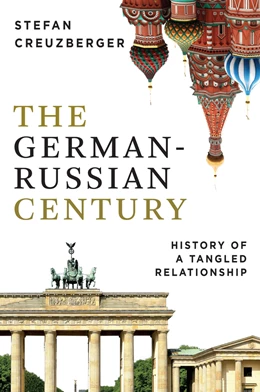 Abbildung von Creuzberger | The German-Russian Century | 1. Auflage | 2026 | beck-shop.de