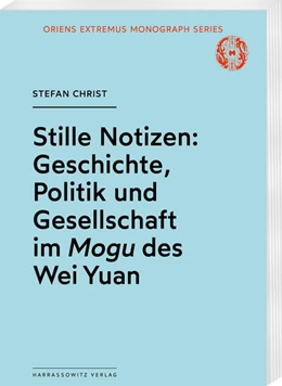 Abbildung von Christ | Stille Notizen: Geschichte, Politik und Gesellschaft im <i>Mogu</i> des Wei Yuan | 1. Auflage | 2025 | beck-shop.de