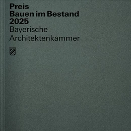 Abbildung von Architektenkammer | Preis Bauen im Bestand 2025 | 1. Auflage | 2025 | beck-shop.de