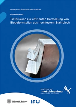 Abbildung von Liewald / Briesenick | Tiefdrücken zur effizienten Herstellung von Biegeformteilen aus hochfestem Stahlblech | 1. Auflage | 2025 | beck-shop.de