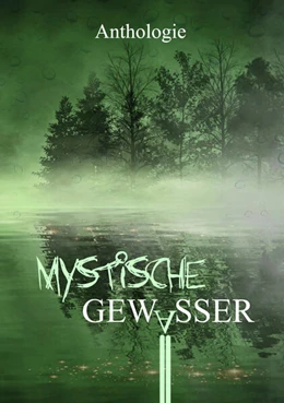Abbildung von Dorn / Ronschke | Mystische Gewässer | 1. Auflage | 2025 | beck-shop.de