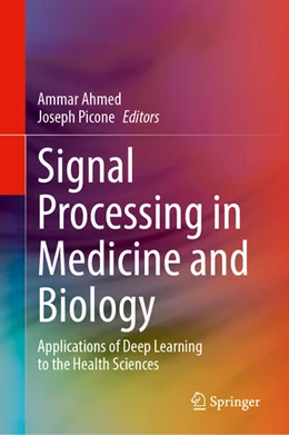 Abbildung von Ahmed / Picone | Signal Processing in Medicine and Biology | 1. Auflage | 2025 | beck-shop.de