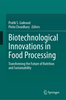 Abbildung von S. Gaikwad / Choudhary | Biotechnological Innovations in Food Processing | 1. Auflage | 2025 | beck-shop.de