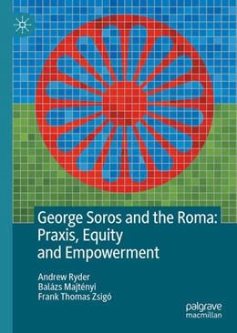 Abbildung von Ryder / Balázs | George Soros and the Roma: praxis, equity and empowerment | 1. Auflage | 2025 | beck-shop.de
