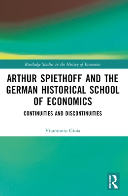 Abbildung von Gioia | Arthur Spiethoff and the German Historical School of Economics | 1. Auflage | 2025 | beck-shop.de