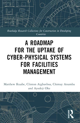 Abbildung von Ikuabe / Aigbavboa | A Roadmap for the Uptake of Cyber-Physical Systems for Facilities Management | 1. Auflage | 2025 | beck-shop.de