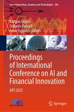 Abbildung von Gupta / Patnaik | Proceedings of International Conference on AI and Financial Innovation | 1. Auflage | 2025 | beck-shop.de