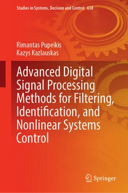 Abbildung von Pupeikis / Kazlauskas | Advanced Digital Signal Processing Methods for Filtering, Identification, and Nonlinear Systems Control | 1. Auflage | 2026 | beck-shop.de