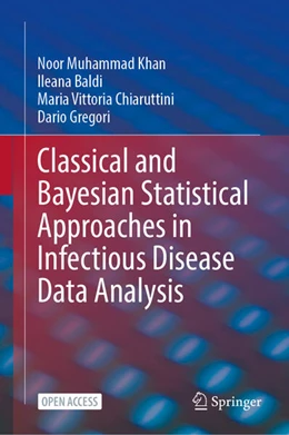 Abbildung von Khan / Baldi | Classical and Bayesian Statistical Approaches in Infectious Disease Data Analysis | 1. Auflage | 2025 | beck-shop.de
