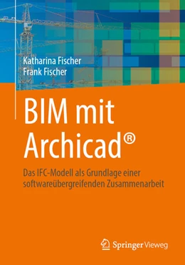 Abbildung von Fischer | BIM mit Archicad® | 1. Auflage | 2025 | beck-shop.de