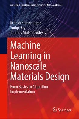 Abbildung von Gupta / Dey | Machine Learning in Nanoscale Materials Design | 1. Auflage | 2025 | beck-shop.de