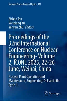 Abbildung von Tan / Xu | Proceedings of the 32nd International Conference on Nuclear Engineering- Volume 2; ICONE 2025, 22-26 June, Weihai, China | 1. Auflage | 2025 | beck-shop.de